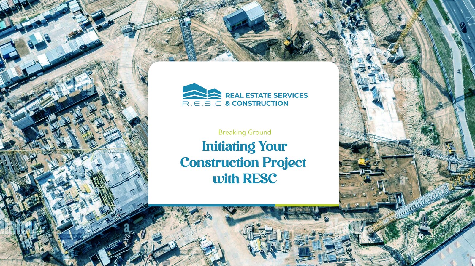  Breaking Ground: Initiating Your Construction Project with RESC